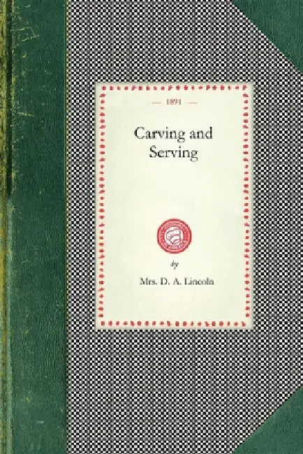 Buy Carving and Serving (English, Mrs D. Lincoln Carving, Serving) Online at Best Price - BookBajar