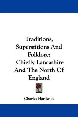 Buy Traditions, Superstitions And Folklore (English, Charles Hardwick) Online at Best Price - BookBajar