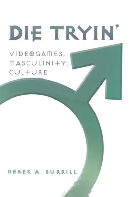 Buy Die Tryin' (English, Toby Miller | Derek A. Burrill) Online at Best Price - BookBajar