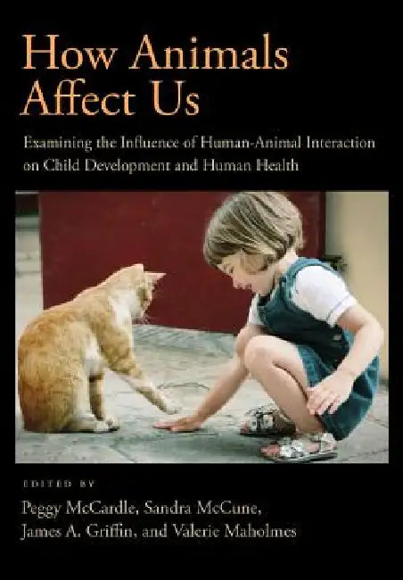 Buy How Animals Affect Us (English, Peggy McCardle | James A. Griffin | Valerie Maholmes) Online at Best Price - BookBajar