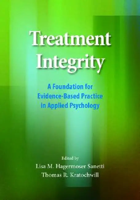 Buy Treatment Integrity (English, Lisa M. H. Sanetti | Thomas R. Kratochwill) Online at Best Price - BookBajar