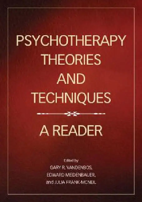 Buy Psychotherapy Theories and Techniques (English, Gary R. Vandenbos | Edward B. Meidenbauer | Julia Frank-McNeil) Online at Best Price - BookBajar