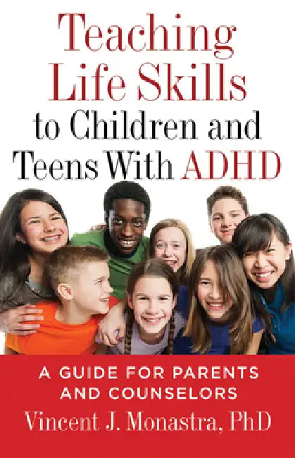 Buy Teaching Life Skills to Children and Teens with ADHD (English, PhD Monastra Vincent J.) Online at Best Price - BookBajar
