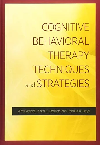 Buy Cognitive Behavioral Therapy Techniques and Strategies (English, Amy Wenzel | PhD Dobson Keith S. | PhD Hays Pamela A.) Online at Best Price - BookBajar