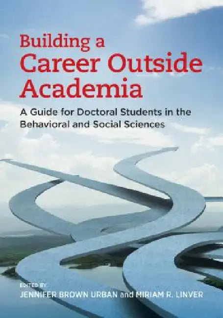 Buy Building a Career Outside Academia (English, Jennifer Brown Urban | Miriam R. Linver) Online at Best Price - BookBajar