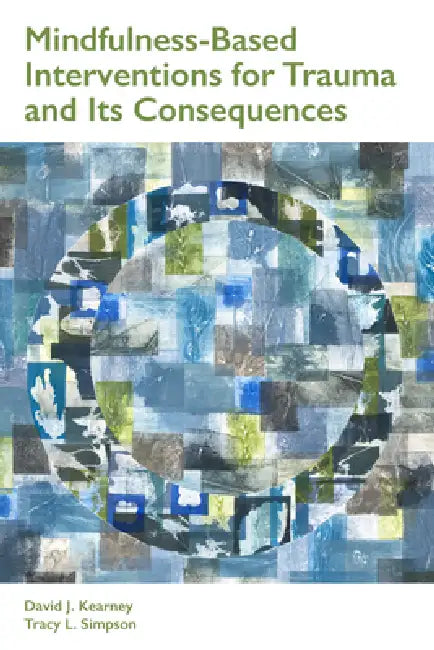 Buy Mindfulness-Based Interventions for Trauma and Its Consequences (English, David J. Kearney | Tracy L. Simpson) Online at Best Price - BookBajar