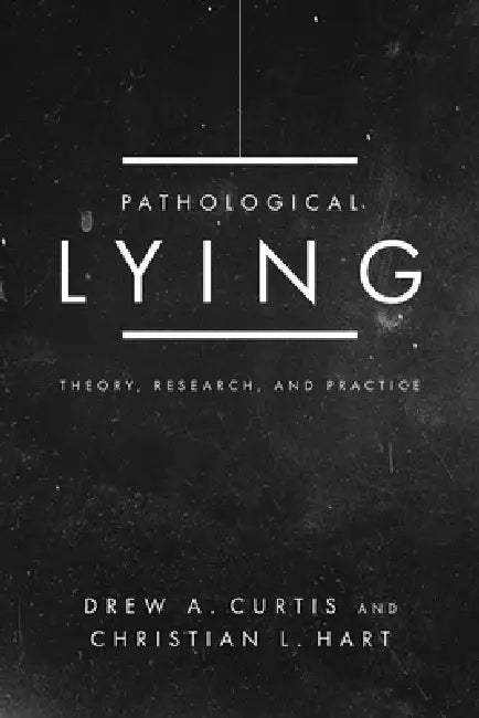 Buy Pathological Lying (English, Drew A. Curtis | Christian L. Hart) Online at Best Price - BookBajar