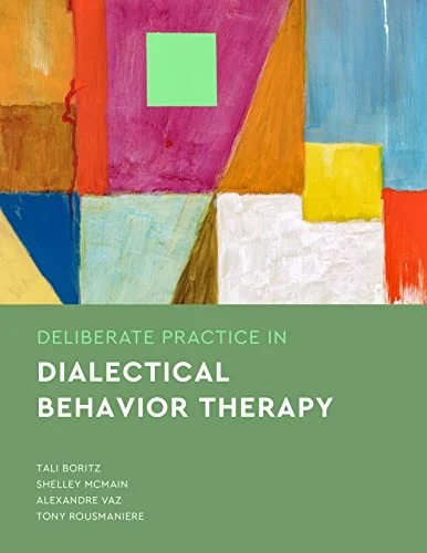 Buy Deliberate Practice in Dialectical Behavior Therapy (English, Tali Z. Boritz | Shelley McMain | Alexandre Vaz) Online at Best Price - BookBajar