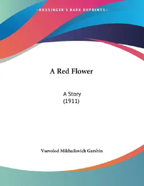 Buy A Red Flower (English, Vsevolod Mikhailovich Garshin) Online at Best Price - BookBajar