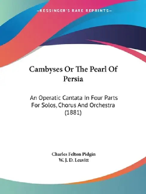 Buy Cambyses Or The Pearl Of Persia (English, Charles Felton Pidgin | W. J. D. Leavitt) Online at Best Price - BookBajar
