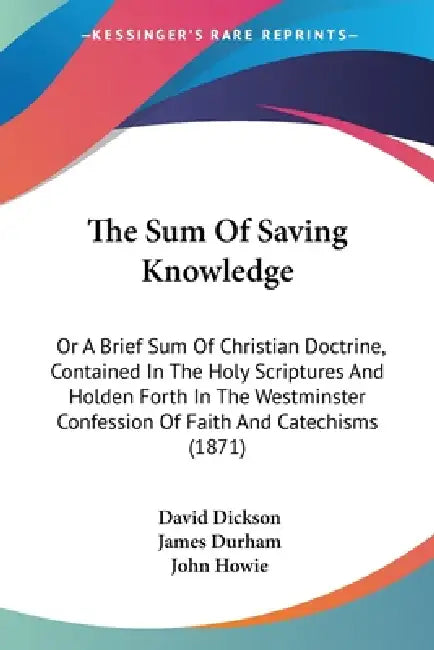 Buy The Sum Of Saving Knowledge (English, David Dickson | James Durham | John Howie) Online at Best Price - BookBajar