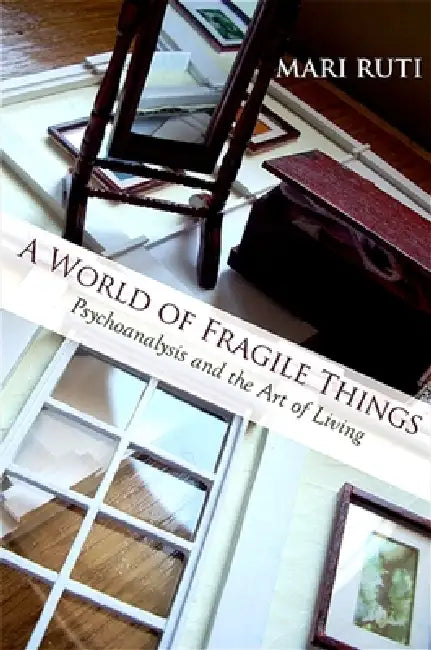 Buy A World of Fragile Things (English, Mari Ruti) Online at Best Price - BookBajar