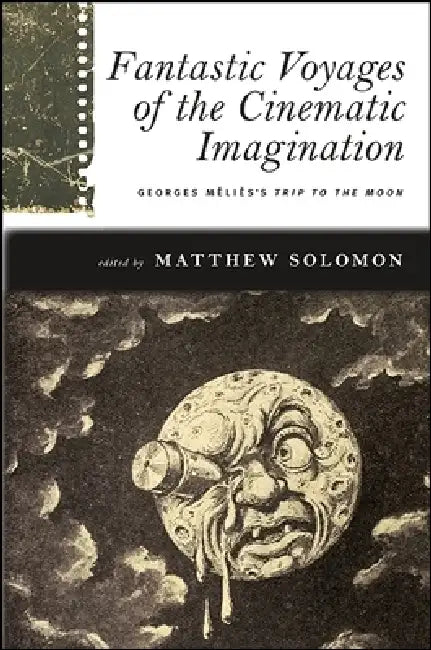 Buy Fantastic Voyages of the Cinematic Imagination (English, Matthew Solomon) Online at Best Price - BookBajar