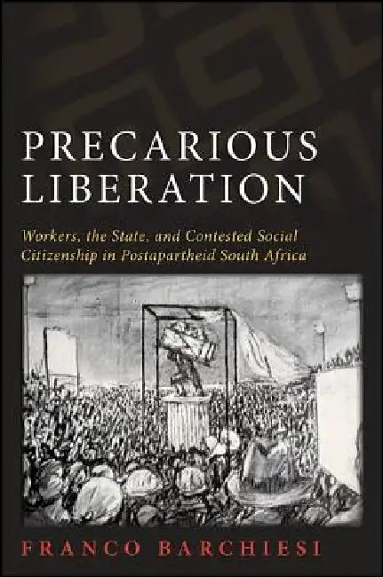 Buy Precarious Liberation (English, Franco Barchiesi) Online at Best Price - BookBajar