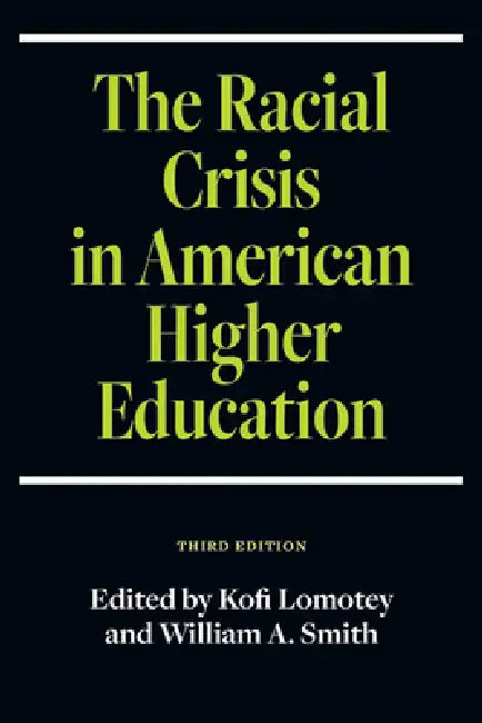 Buy The Racial Crisis in American Higher Education (English, Kofi Lomotey | William A. Smith) Online at Best Price - BookBajar