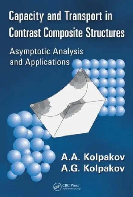 Buy Capacity and Transport in Contrast Composite Structures (English, A. A. Kolpakov | A. G. Kolpakov) Online at Best Price - BookBajar