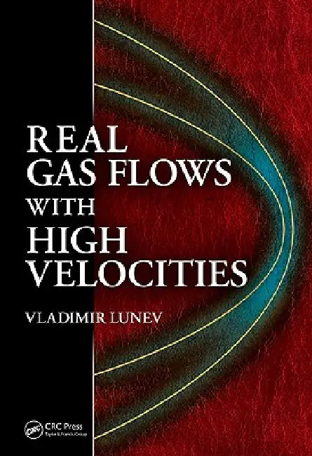 Buy Real Gas Flows with High Velocities (English, Vladimir V. Lunev) Online at Best Price - BookBajar