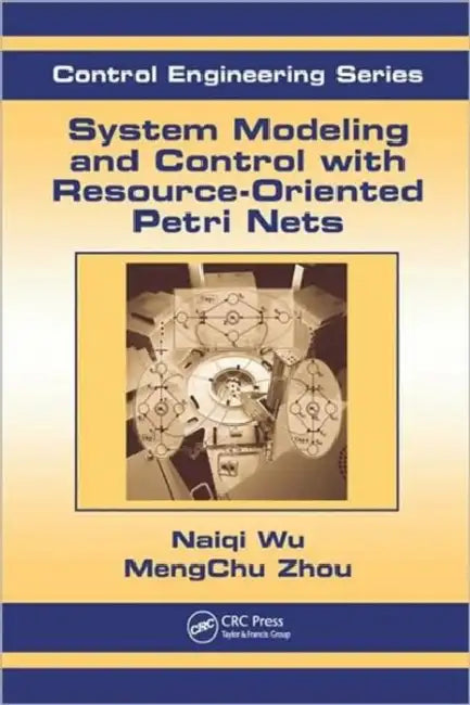 Buy System Modeling and Control with Resource-Oriented Petri Nets (English, Mengchu Zhou | Naiqi Wu) Online at Best Price - BookBajar