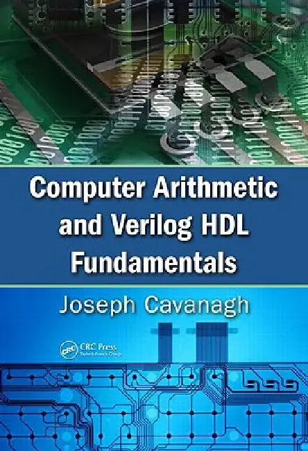 Buy Computer Arithmetic and Verilog Hdl Fundamentals (English, Joseph Cavanagh) Online at Best Price - BookBajar