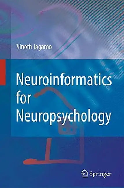 Buy Neuroinformatics for Neuropsychology (English, Vinoth Jagaroo) Online at Best Price - BookBajar
