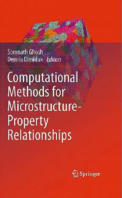 Buy Computational Methods for Microstructure-Property Relationships (English, Somnath Ghosh | Dennis Dimiduk) Online at Best Price - BookBajar