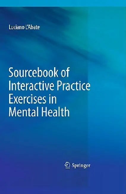 Buy Sourcebook of Interactive Practice Exercises in Mental Health (English, Luciano L'Abate) Online at Best Price - BookBajar