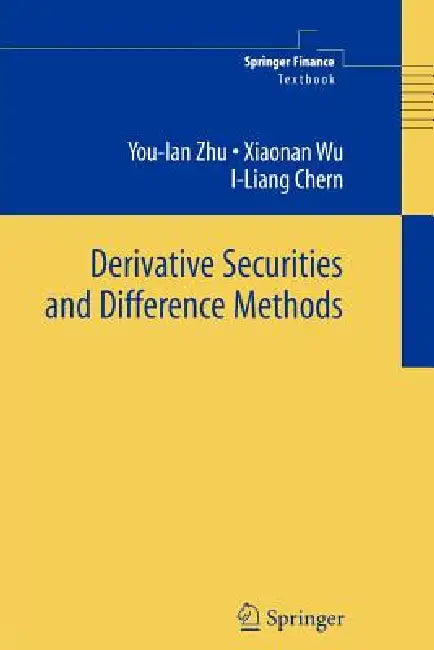 Buy Derivative Securities and Difference Methods (English, You-Lan Zhu | Xiaonan Wu | I-Liang Chern) Online at Best Price - BookBajar
