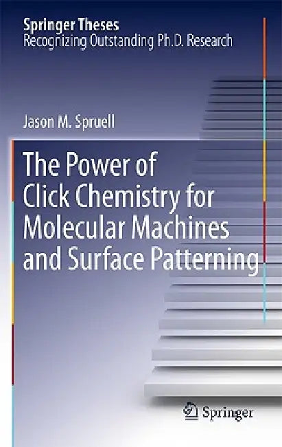 Buy The Power of Click Chemistry for Molecular Machines and Surface Patterning (English, Jason M. Spruell) Online at Best Price - BookBajar