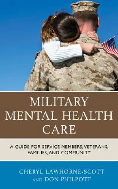 Buy Military Mental Health Care (English, Cheryl Lawhorne-Scott | Don Philpott | Sgt Major Bryan Battaglia) Online at Best Price - BookBajar