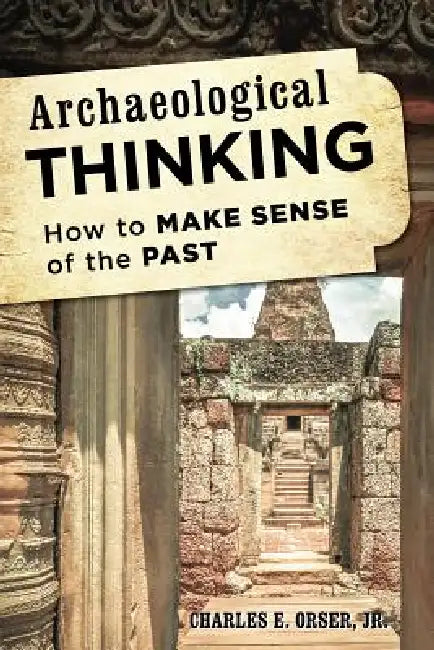 Buy Archaeological Thinking (English, Jr. Orser Charles E.) Online at Best Price - BookBajar