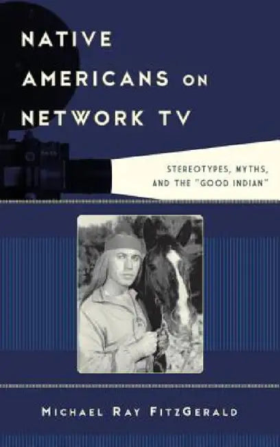 Buy Native Americans on Network TV (English, Michael Ray Fitzgerald) Online at Best Price - BookBajar