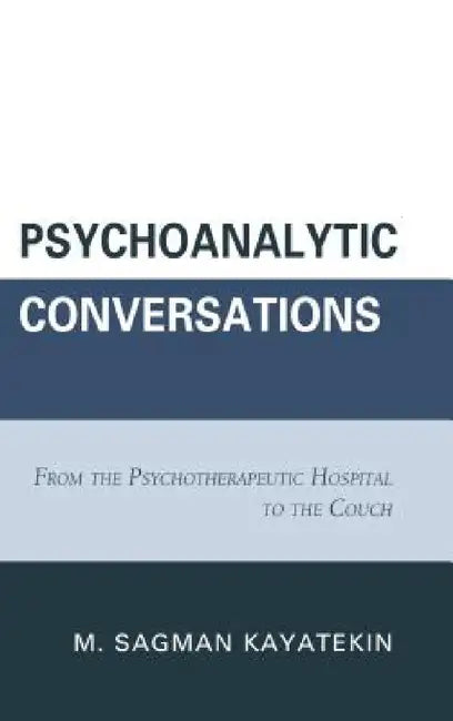 Buy Psychoanalytic Conversations (English, M. Sagman Kayatekin) Online at Best Price - BookBajar