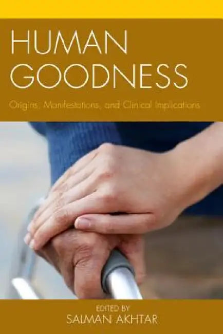 Buy Human Goodness (English, Salman Akhtar | Salman Akhtar | Lawrence Blum) Online at Best Price - BookBajar