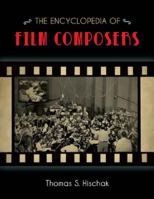 Buy Encyclopedia of Film Composers (English, Thomas S. Hischak) Online at Best Price - BookBajar