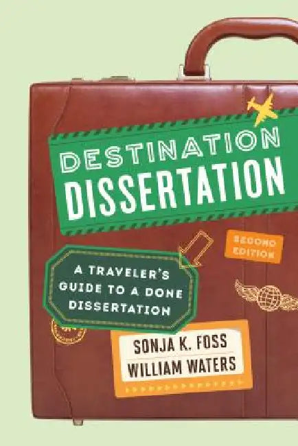 Buy Destination Dissertation (English, Sonja K. Foss | William Waters) Online at Best Price - BookBajar