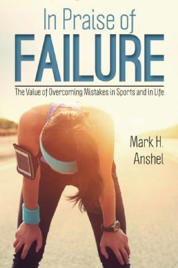 Buy In Praise of Failure (English, Mark H. Anshel) Online at Best Price - BookBajar