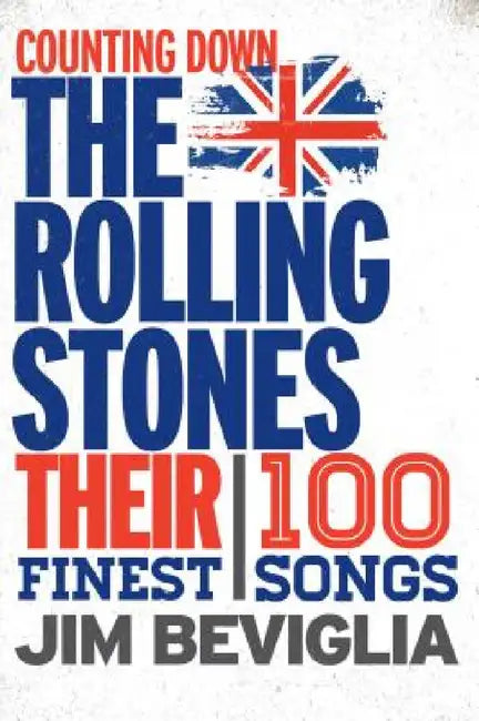 Buy Counting Down the Rolling Stones (English, Jim Beviglia) Online at Best Price - BookBajar