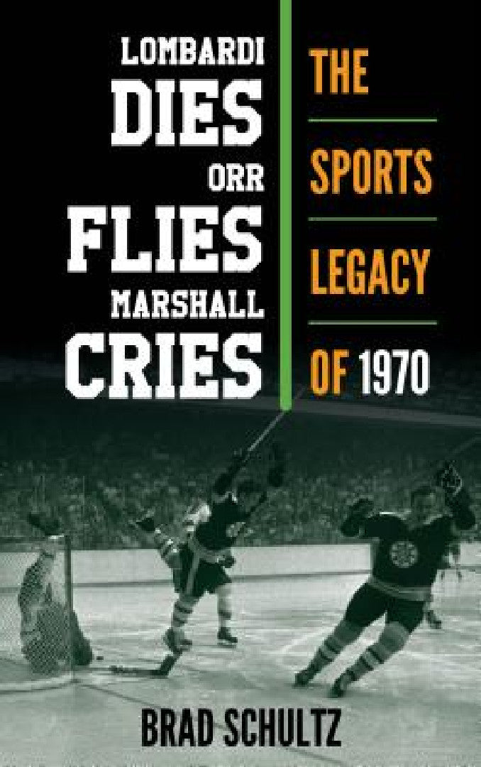 Buy Lombardi Dies, Orr Flies, Marshall Cries (English, Brad Schultz) Online at Best Price - BookBajar