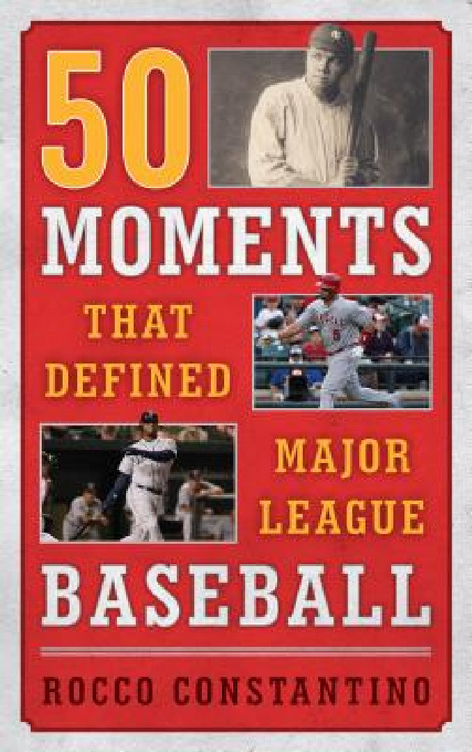 Buy 50 Moments That Defined Major League Baseball (English, Rocco Constantino) Online at Best Price - BookBajar