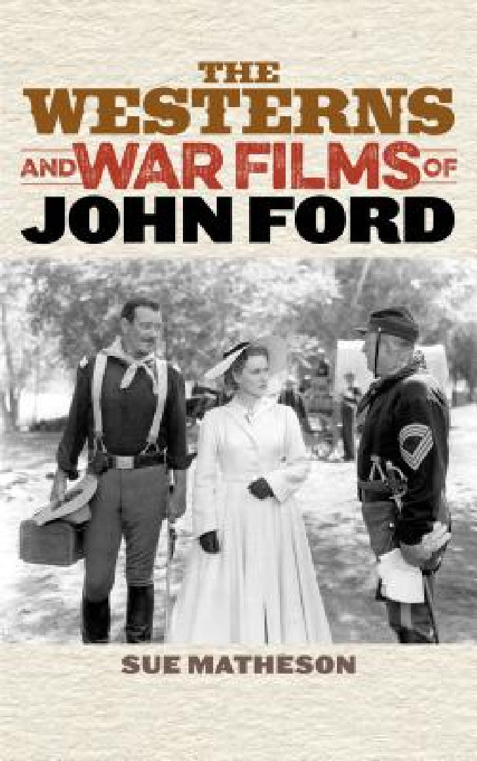 Buy Westerns and War Films of John Ford (English, Sue Matheson) Online at Best Price - BookBajar