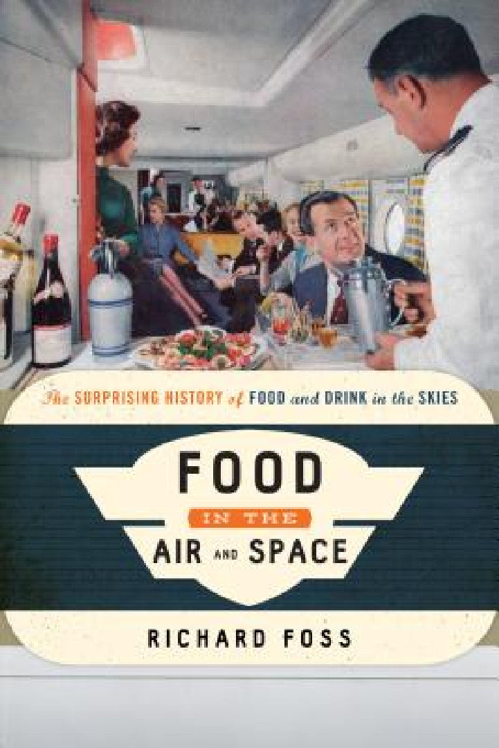 Buy Food in the Air and Space (English, Richard Foss) Online at Best Price - BookBajar