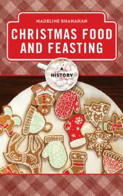 Buy Christmas Food and Feasting (English, Madeline Shanahan) Online at Best Price - BookBajar
