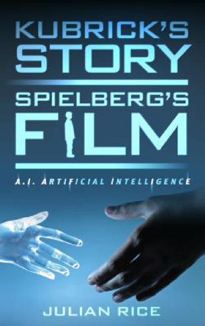 Buy Kubrick's Story, Spielberg's Film (English, Julian Rice) Online at Best Price - BookBajar