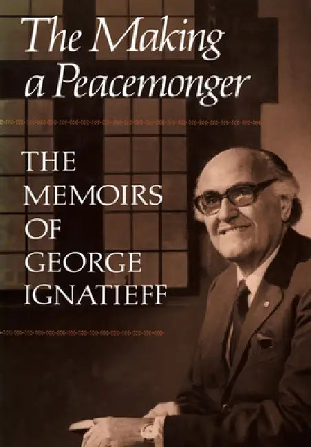 Buy The Making of a Peacemonger (English, George Ignatieff) Online at Best Price - BookBajar