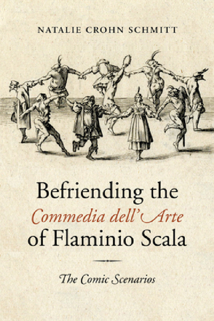 Buy Befriending the Commedia dell'Arte of Flaminio Scala (English, Natalie Crohn Schmitt) Online at Best Price - BookBajar