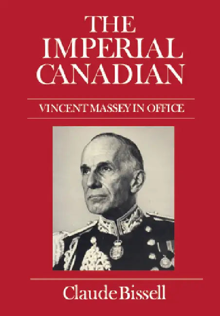 Buy The Imperial Canadian (English, Claude Bissell) Online at Best Price - BookBajar