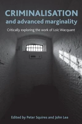 Buy Criminalisation and Advanced Marginality (English, Peter Squires | John Lea) Online at Best Price - BookBajar