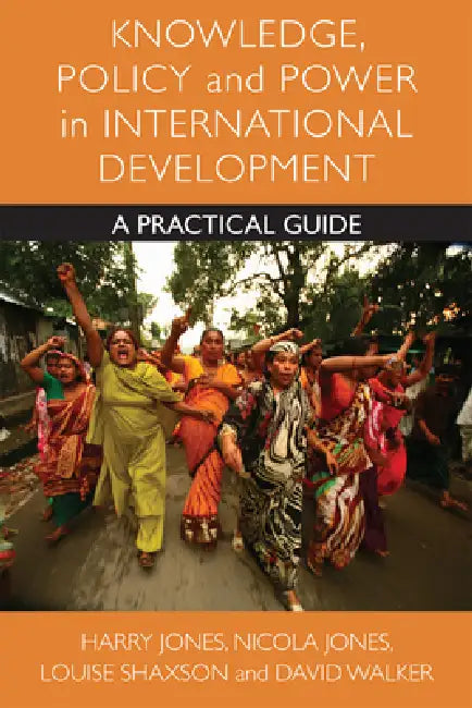 Buy Knowledge, Policy and Power in International Development (English, Harry Jones | Nicola A. Jones | Louise Shaxson) Online at Best Price - BookBajar