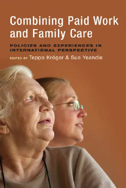 Buy Combining Paid Work and Family Care (English, Teppo Kröger | Sue Yeandle) Online at Best Price - BookBajar