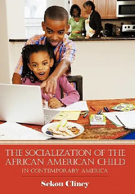 Buy The Socialization of the African American Child (English, Sekou Clincy) Online at Best Price - BookBajar